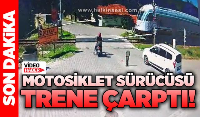Motosiklet sürücüsü trene çarptı