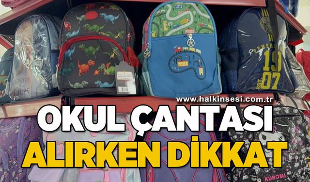 Okul çantası alırken dikkat