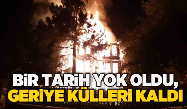 Bir tarih yok oldu, geriye külleri kaldı