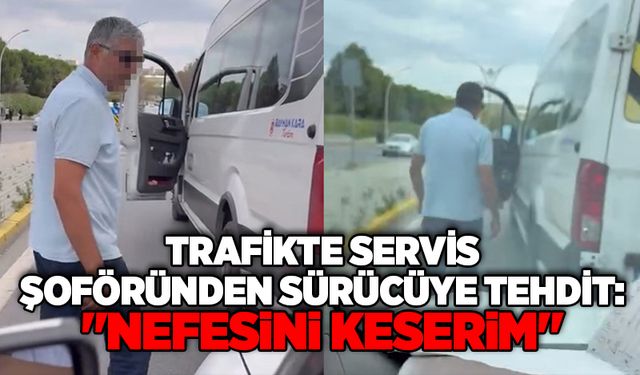 Trafikte servis şoföründen sürücüye tehdit: "Nefesini keserim"