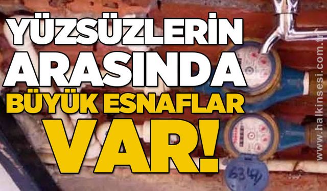 Yüzsüzlerin arasında büyük esnaf da var!