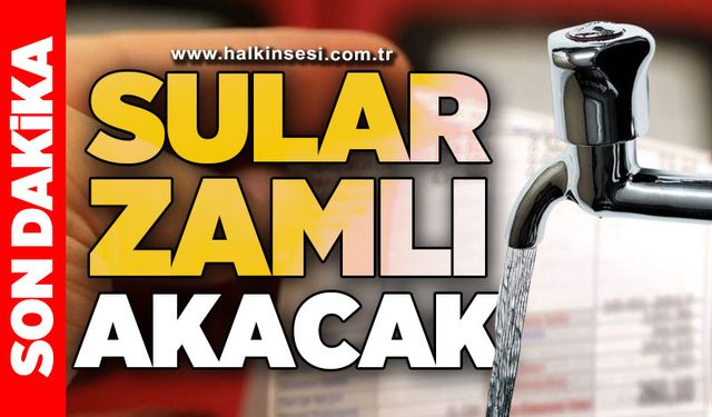 Sular zamlı akacak!