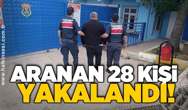 Aranan 28 kişi yakalandı!