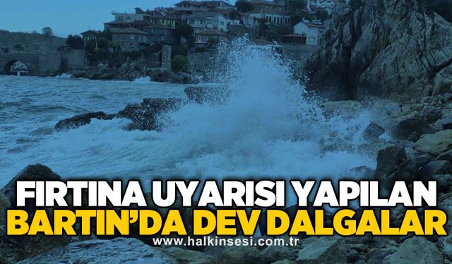 Fırtına uyarısı yapılan Bartın’da dev dalgalar