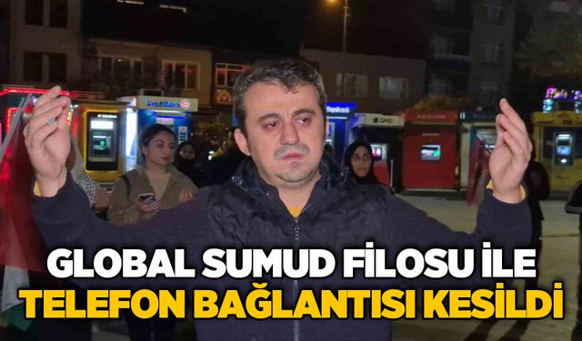 Global Sumud Filosu ile telefon bağlantısı kesildi