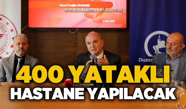 400 yataklı Eğitim ve Araştırma Hastanesi yapılacak