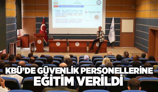 KBÜ’de güvenlik personellerine eğitim verildi