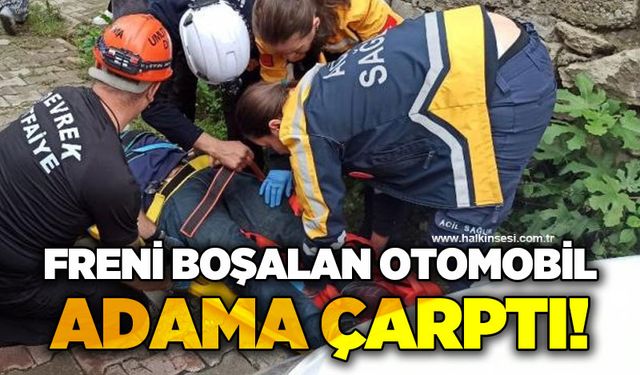 Freni boşalan otomobil adama çarptı!