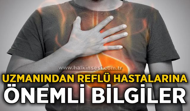 Uzmanından reflü hastalarına önemli bilgiler