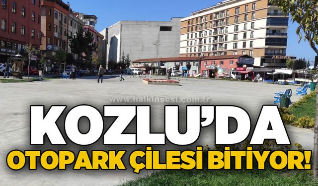 Kozlu'da otopark çilesi bitiyor