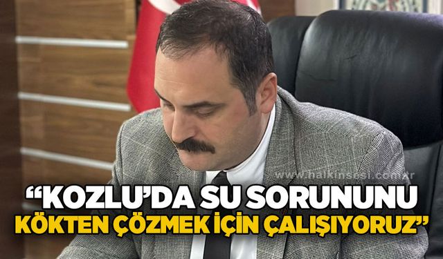 Altuğ Dökmeci: “Kozlu’da su sorununu kökten çözmek için çalışıyoruz”