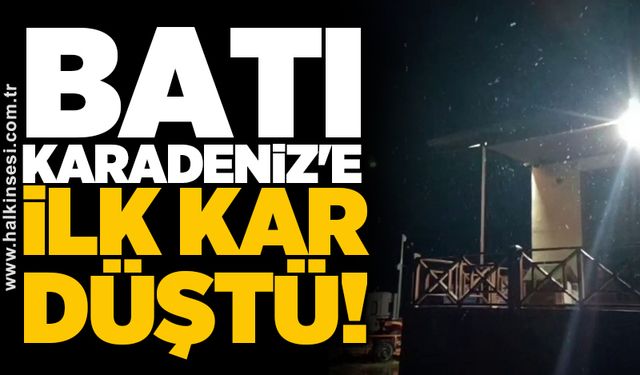 Batı Karadeniz'e ilk kar düştü!