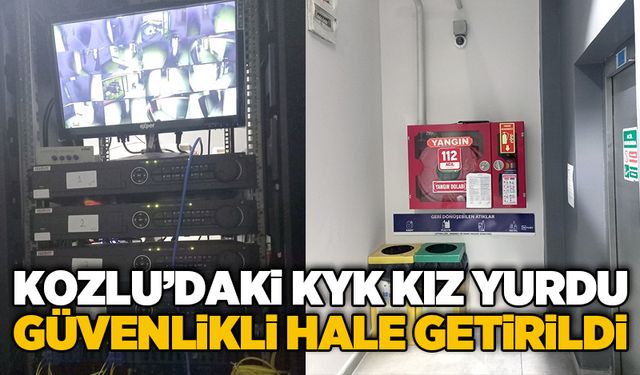 Kozlu’daki KYK kız yurdu güvenlikli hale getirildi