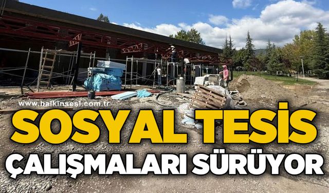 Sosyal Tesis çalışmaları sürüyor