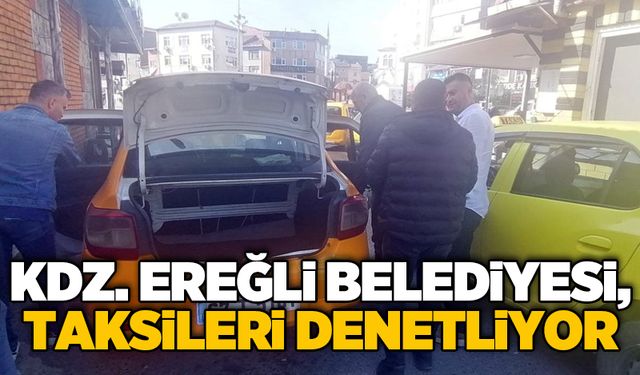 KDZ. EREĞLİ BELEDİYESİ, TAKSİLERİ DENETLİYOR