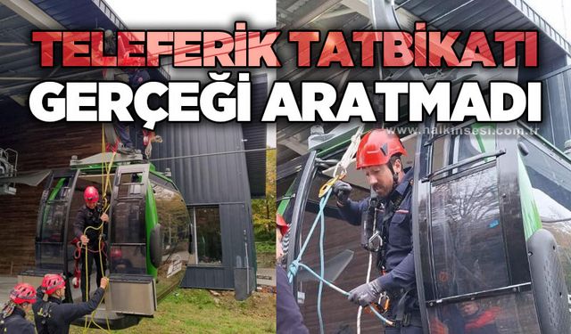 Teleferik tatbikatı gerçeği aratmadı