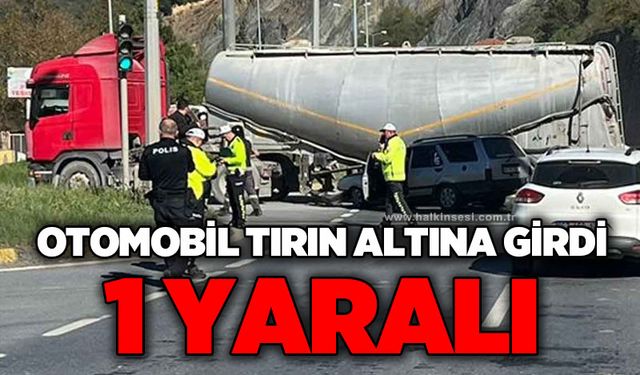 Otomobili TIR’ın altına girdi! 1 yaralı