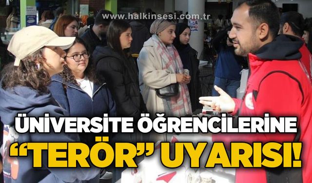 Üniversite öğrencilerine 'terör' uyarısı