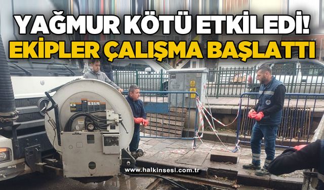 Yağmur etkiledi: Ekipler çalışma başlattı!