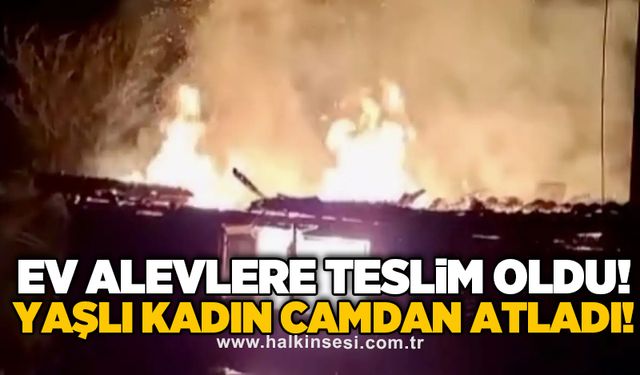 Ev alevlere teslim oldu! Yaşlı kadın camdan atladı!
