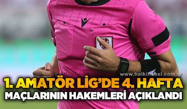 1. Amatör Lig'de 4. hafta hakemleri açıklandı