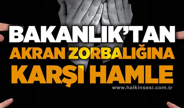 Bakanlık'tan akraban zorbalığına karşı hamle