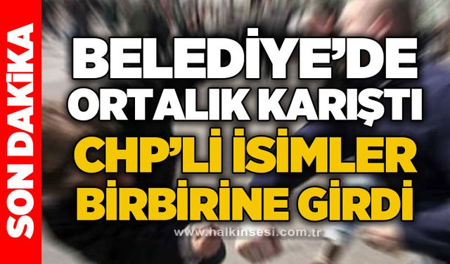 Belediye'de ortalık karıştı: CHP'li isimler birbirine girdi!