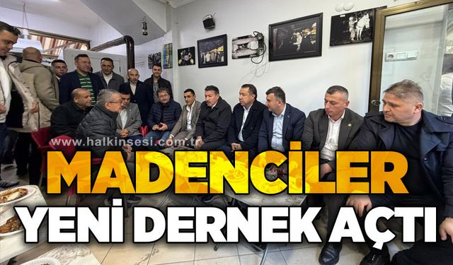 Madenciler yeni dernek açtı