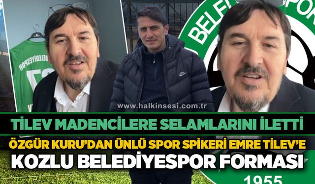 Özgür Kuru'dan ünlü spor spikeri Emre Tilev'e Kozlu Belediyespor forması: Madencilere selamlarını iletti