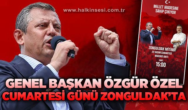 Genel Başkan Özgür Özel Cumartesi günü Zonguldak'ta