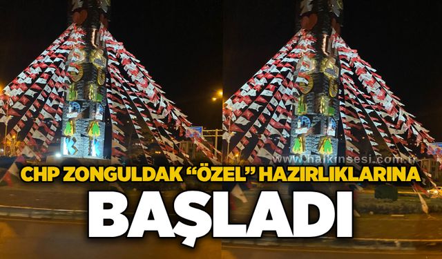 CHP Zonguldak “Özel” hazırlıklarına başladı