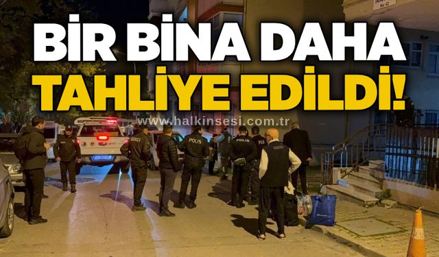 Bir bina daha tahliye edildi!