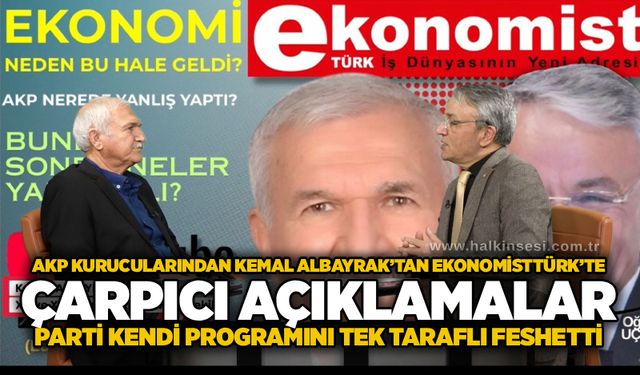 AKP Kurucusu Kemal Albayrak’tan EkonomistTÜRK’e çarpıcı açıklama: "Parti kendi programını tek taraflı feshetti"