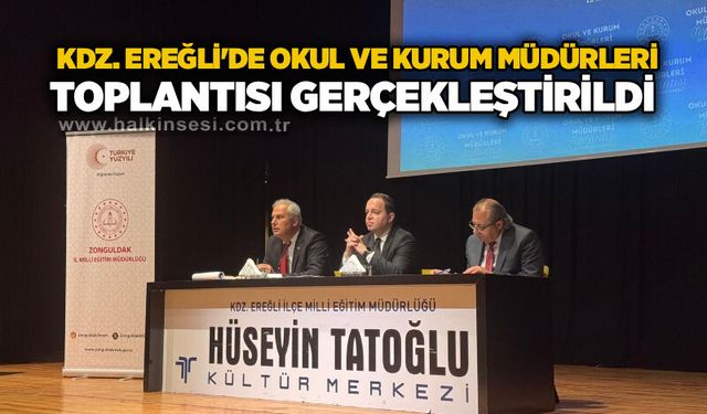 Kdz. Ereğli’de Okul ve Kurum Müdürleri Toplantısı Gerçekleştirildi