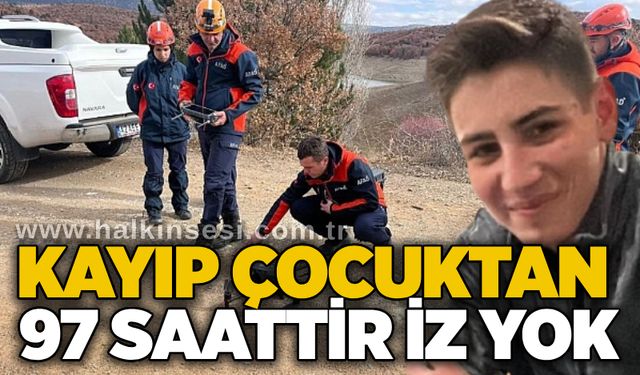 Kayıp çocuktan 97 saattir iz yok