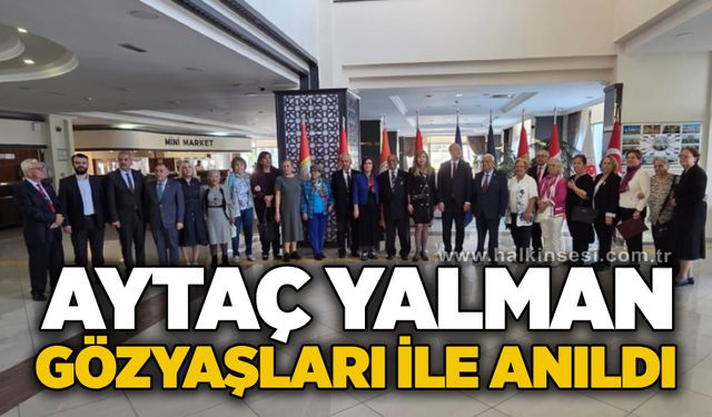 Aytaç Yalman gözyaşları ile anıldı