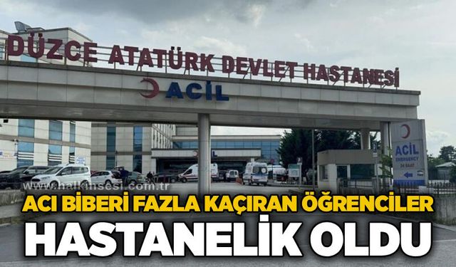 Acı biberi fazla kaçıran öğrenciler hastanelik oldu