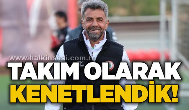 Muhammet Akyaycı'dan açıklama; Takım olarak kenetlendik!