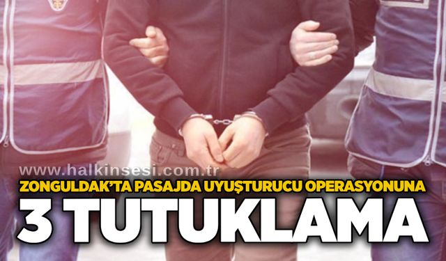 Zonguldak’ta pasajda u*uşturucu operasyonuna 3 tutuklama