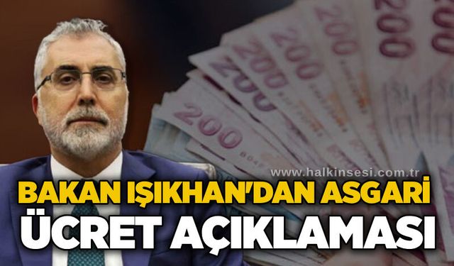Bakan Işıkhan'dan asgari ücret açıklaması