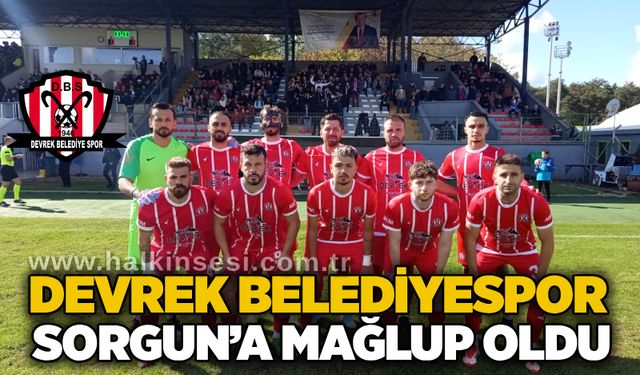 Devrek Belediyespor, Sorgun’a mağlup oldu