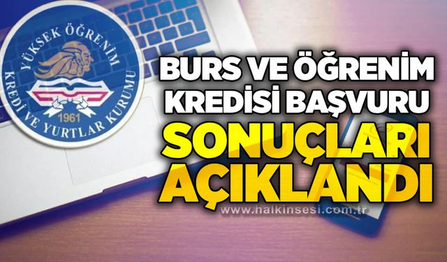 Burs ve öğrenim kredisi başvuru sonuçları açıklandı