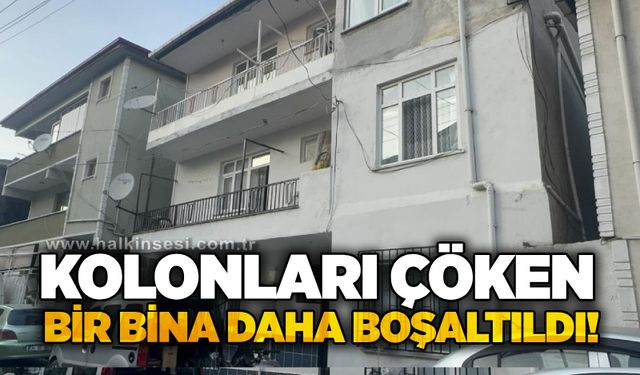 Kolonları çöken bir bina daha boşaltıldı!