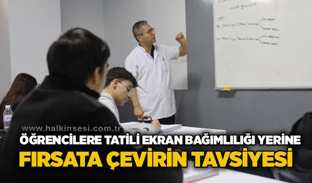 Öğrencilere tatili ekran bağımlılığı yerine fırsata çevirin tavsiyesi