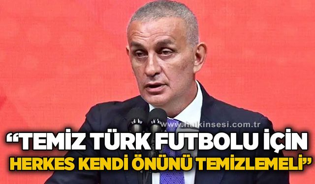 Başkan Hacıosmanoğlu: "Temiz Türk Futbolu İçin Herkes Kendi Önünü Temizlemeli"