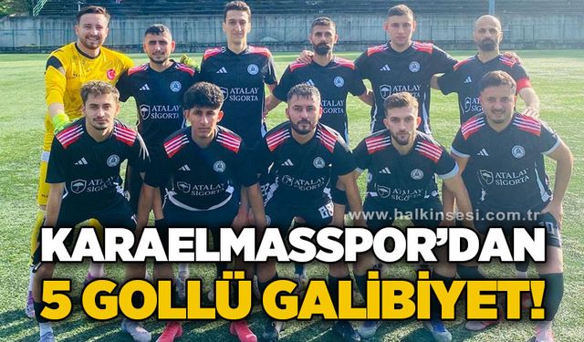 Karaelmasspor’dan 5 gollü galibiyet!