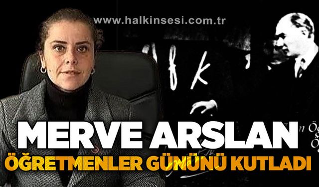CHP'li Merve Arslan Öğretmenler Günü'nü kutladı