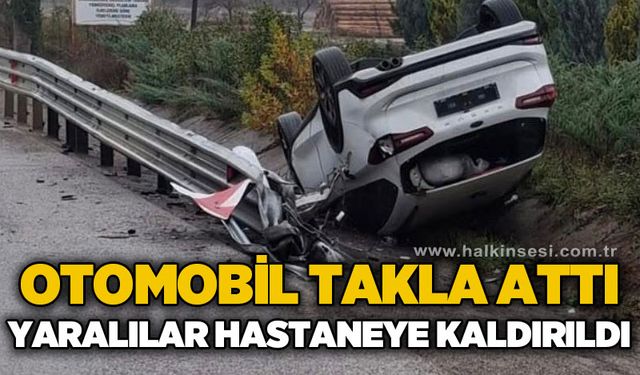 Otomobil takla attı: Yaralılar hastaneye kaldırıldı