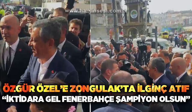 Özgür Özel'e Zonguldak'ta ilginç atıf
