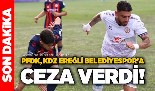 PFDK, Kdz. Ereğli Belediyespor'a ceza verdi!..
